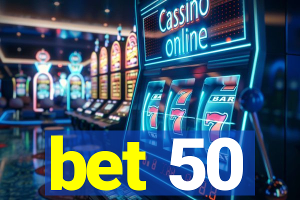 bet 50